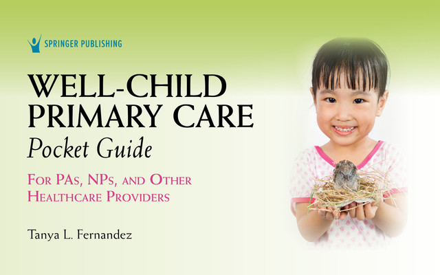 Well-Child Primary Care Pocket Guide, M.S, PA-C, IBCLC, Tanya Fernandez