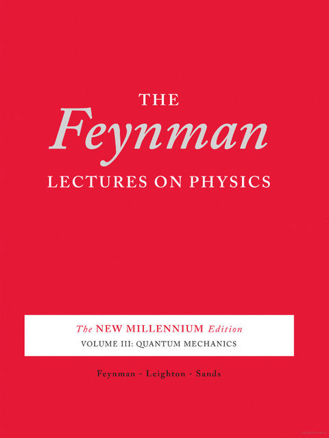The Feynman Lectures on Physics, Volume III, Richard Feynman