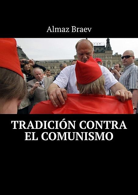 Tradición contra el comunismo, Almaz Braev