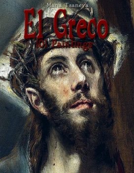 El El Greco: 101 Paintings, Maria Tsaneva