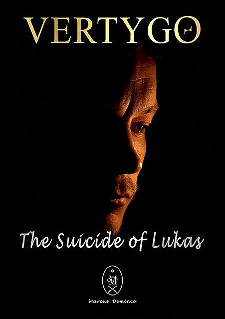 Vertygo — The Suicide Of Lukas, Marcus Deminco