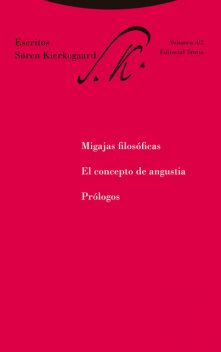 Migajas filosóficas. El concepto de angustia. Prólogos, Sören Kierkegaard