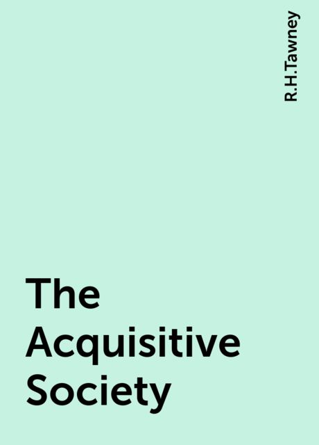 The Acquisitive Society, R.H.Tawney