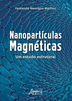 Nanopartículas Magnéticas: Um Estudo Estrutural, Fernando Martins