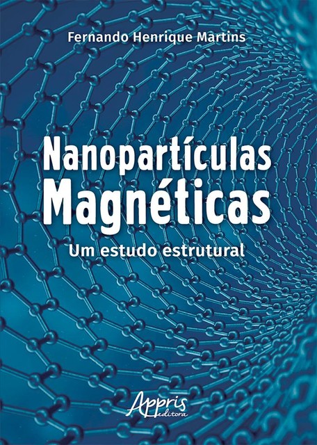 Nanopartículas Magnéticas: Um Estudo Estrutural, Fernando Martins