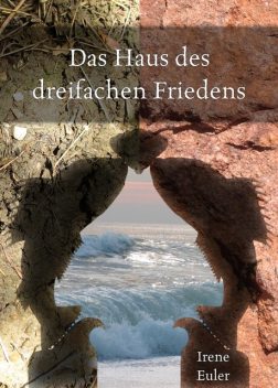 Das Haus des dreifachen Friedens, Irene Euler