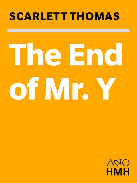 The End of Mr. Y, Scarlett Thomas