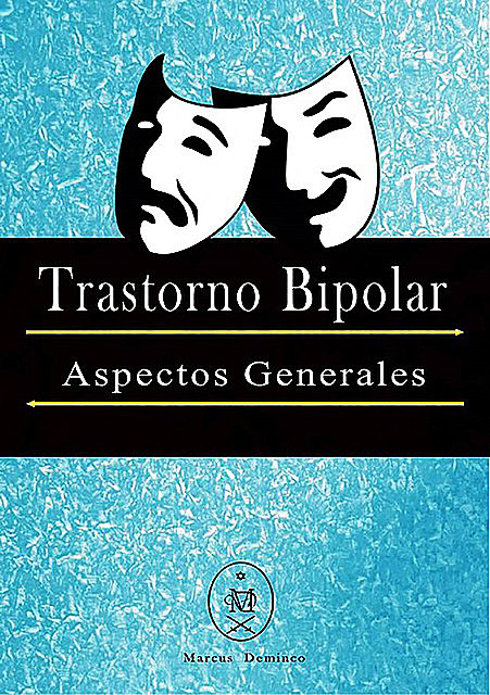 Trastorno Bipolar – Aspectos Generales, Marcus Deminco