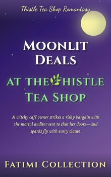 Moonlit Deals at the Thistle Tea Shop, Fatimi Collection