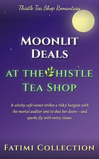Moonlit Deals at the Thistle Tea Shop, Fatimi Collection