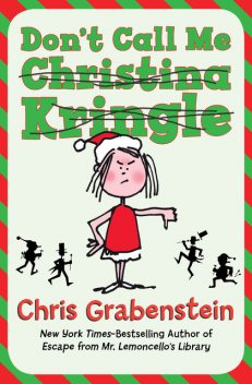 Don't Call Me Christina Kringle, Chris Grabenstein