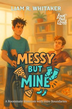 Messy but Mine, Liam R. Whitaker