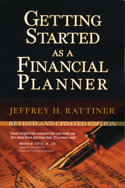 Getting Started as a Financial Planner, Jeffrey H.Rattiner