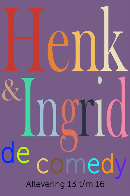 Henk & Ingrid, de comedy, Haye van der Heyden
