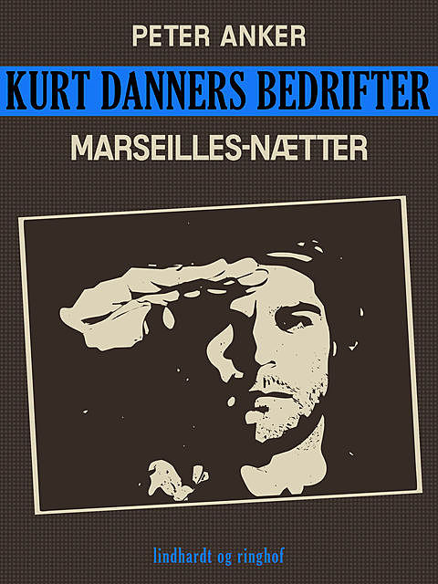 Kurt Danners bedrifter: Marseilles-nætter, Peter Anker