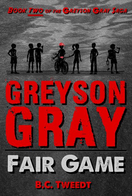 Greyson Gray: Fair Game, B.C.Tweedt