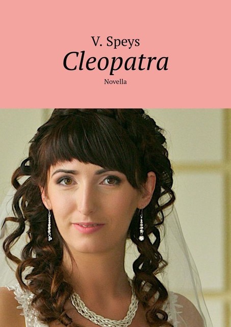 Cleopatra. Novella, V. Speys