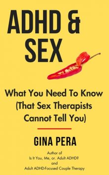 ADHD and SEX, Gina Pera