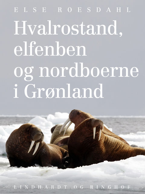 Hvalrostand, elfenben og nordboerne i Grønland, Else Roesdahl