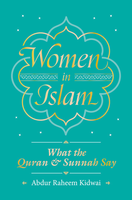 Women in Islam, Abdur Raheem Kidwai