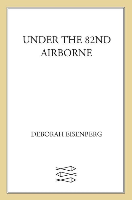 Under the 82nd Airborne, Deborah Eisenberg