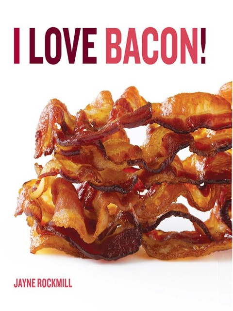 I Love Bacon, Jayne Rockmill