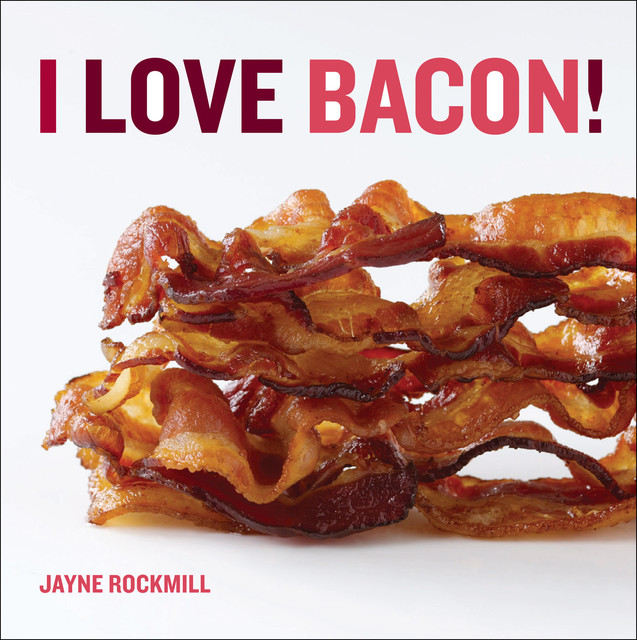 I Love Bacon, Jayne Rockmill