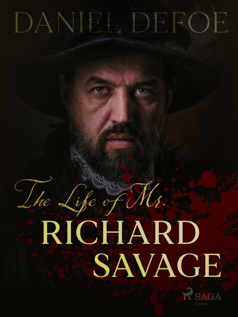 The Life of Mr. Richard Savage, Daniel Defoe