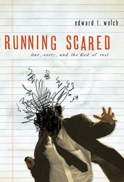 Running Scared, Edward T. Welch