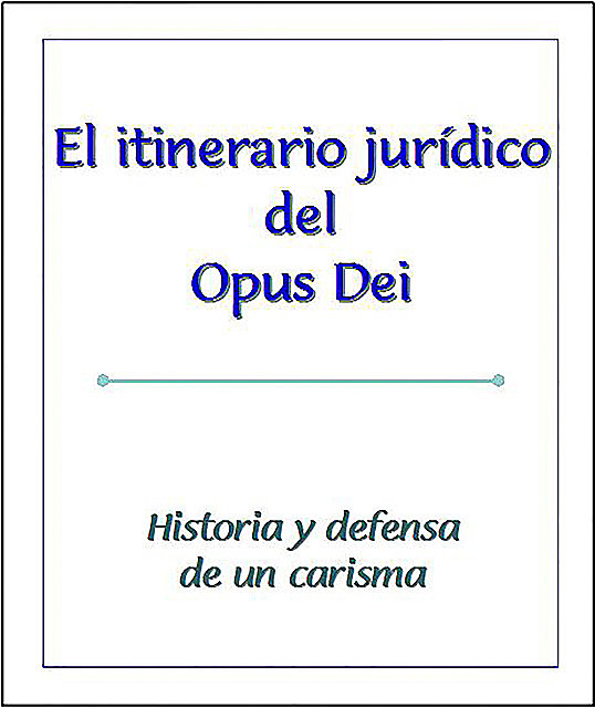 Itinerario jurídico del Opus Dei, Amadeo de Fuenmayor, José Luis Illanes, Valentín Gómez-Iglesias