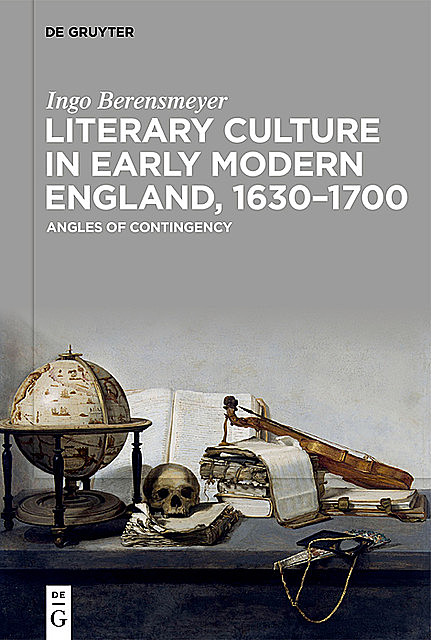 Literary Culture in Early Modern England, 1630–1700, Ingo Berensmeyer