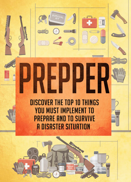 Prepper Discover The Top 10 Things You Must Implement To Prepare And To Survive A Disaster Situation, Old Natural Ways