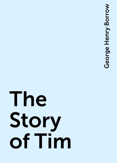 The Story of Tim, George Henry Borrow