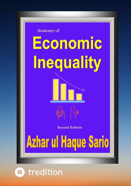 Anatomy of Economic Inequality Second Edition, Azhar ul Haque Sario