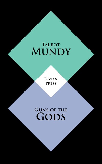 Guns of the Gods, Talbot Mundy
