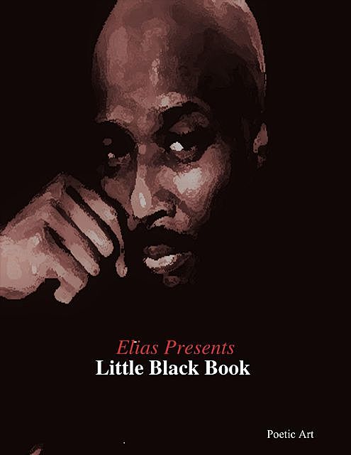 Elias Presents: Little Black Book, Poetic Art