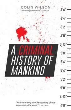 A Criminal History of Mankind, Colin Wilson