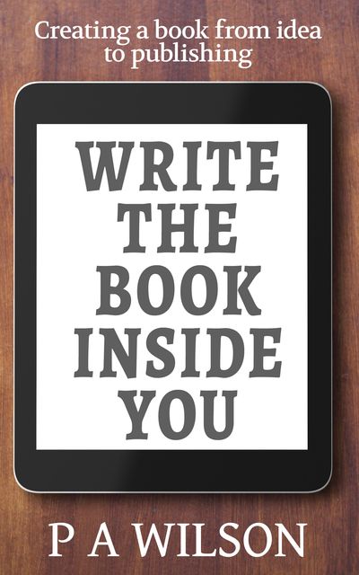 Write the Book Inside You, P.A. Wilson