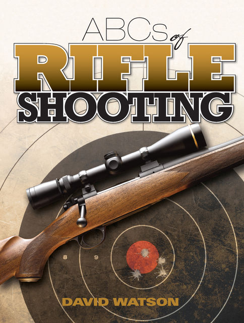 ABCs of Rifle Shooting, David Watson