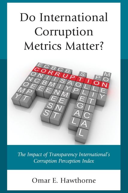 Do International Corruption Metrics Matter, Omar E. Hawthorne