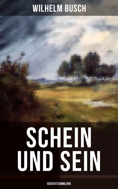Schein und Sein (Gedichtsammlung), Wilhelm Busch