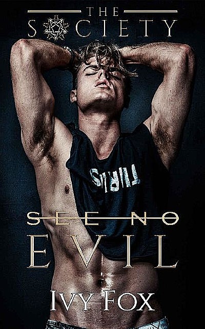 See No Evil: A New Adult College Romance (The Society Book 1), Ivy Fox