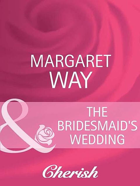 The Bridesmaid's Wedding, Margaret Way