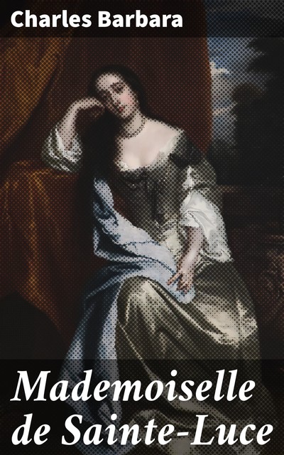 Mademoiselle de Sainte-Luce, Charles Barbara