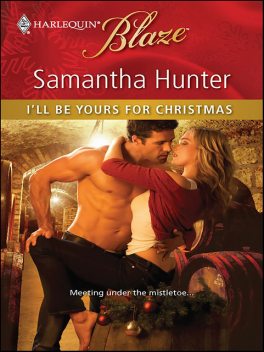 I'll Be Yours for Christmas, Samantha Hunter