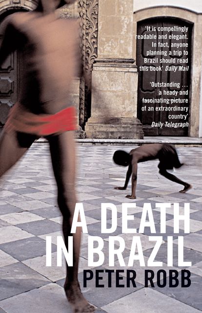 A Death in Brazil, Peter Robb
