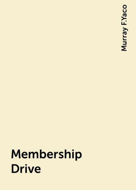 Membership Drive, Murray F.Yaco