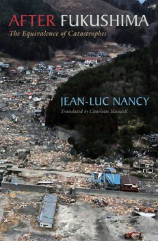 After Fukushima, Jean-Luc Nancy