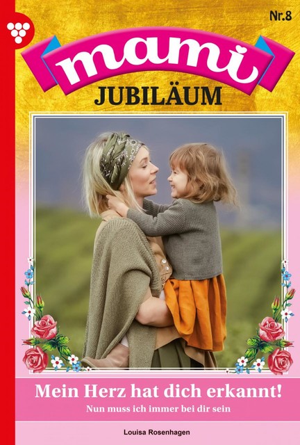 Mami Jubiläum 8 – Familienroman, Louisa Rosenhagen