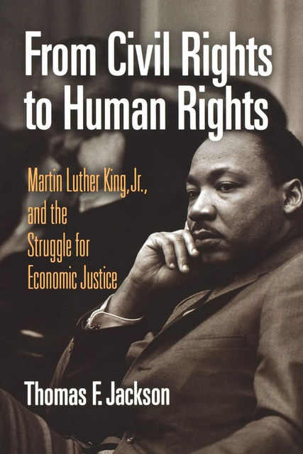 From Civil Rights to Human Rights, Thomas Jackson
